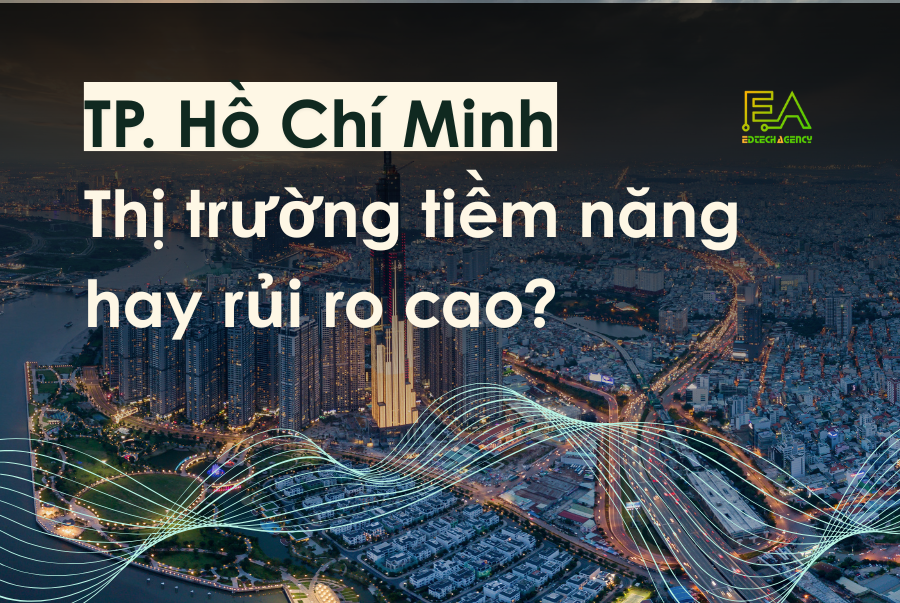 quy mô Edtech Việt Nam 2026: TP. Hồ Chí Minh
